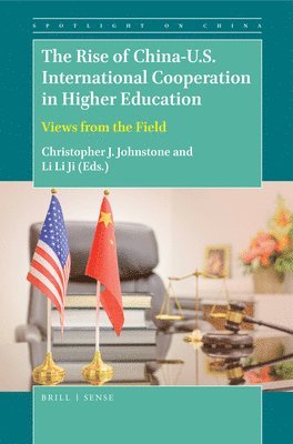 bokomslag The Rise of China-U.S. International Cooperation in Higher Education: Views from the Field