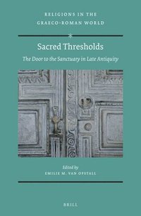 bokomslag Sacred Thresholds: The Door to the Sanctuary in Late Antiquity