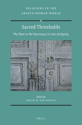 bokomslag Sacred Thresholds: The Door to the Sanctuary in Late Antiquity