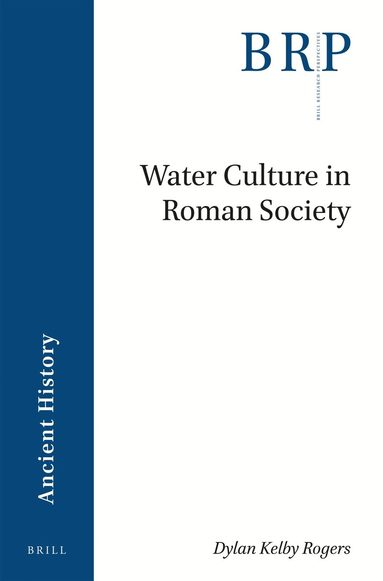 Dylan Kelby Rogers - Water Culture in Roman Society, Häftad