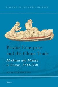 bokomslag Private Enterprise and the China Trade