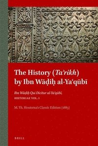 bokomslag History (Ta?rikh) by Ibn W??i? al-Ya?q?b?