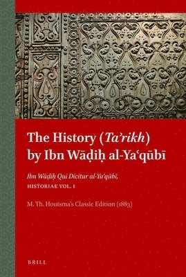 bokomslag History (Ta?rikh) by Ibn W??i? al-Ya?q?b?