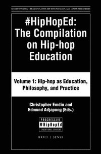 bokomslag #Hiphoped: The Compilation on Hip-Hop Education: Volume 1: Hip-Hop as Education, Philosophy, and Practice