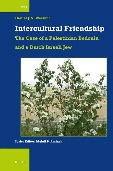 Daniel J.N. Weishut - Intercultural Friendship: The Case of a Palestinian Bedouin and a Dutch Israeli Jew, Inbunden