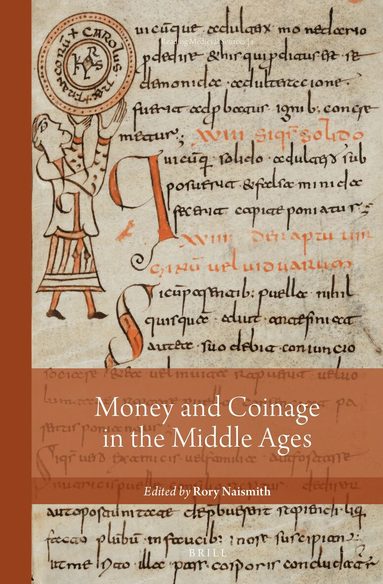 Rory Naismith - Money and Coinage in the Middle Ages, Inbunden