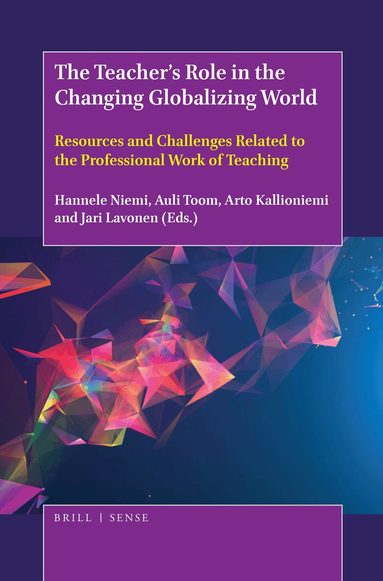 Hannele Niemi, Auli Toom, Arto Kallioniemi, Jari Lavonen - Teacher’s Role in the Changing Globalizing World, Häftad