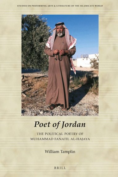 William Tamplin - Poet of Jordan: The Political Poetry of Muhammad Fanatil Al-Hajaya, Inbunden