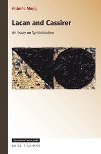bokomslag Lacan and Cassirer: An Essay on Symbolisation