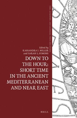 bokomslag Down to the Hour: Short Time in the Ancient Mediterranean and Near East