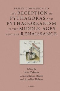 bokomslag Brill's Companion to the Reception of Pythagoras and Pythagoreanism in the Middle Ages and the Renaissance