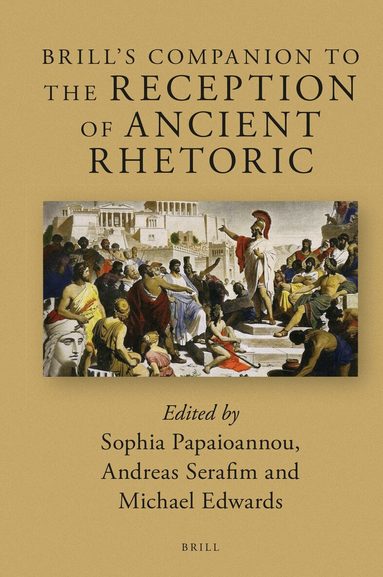Sophia Papaioannou - Brill's Companion to the Reception of Ancient Rhetoric, Inbunden