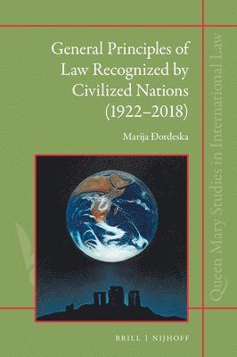 bokomslag General Principles of Law Recognized by Civilized Nations (1922-2018): The Evolution of the Third Source of International Law Through the Jurisprudenc