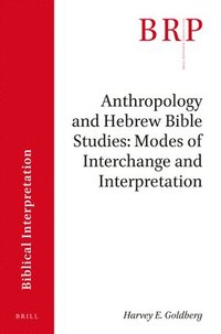 bokomslag Anthropology and Hebrew Bible Studies: Modes of Interchange and Interpretation