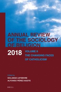 bokomslag Annual Review of the Sociology of Religion. Volume 9 (2018)