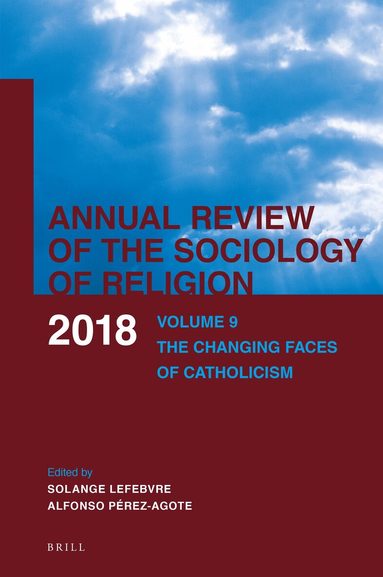 Solange Lefebvre, Alfonso Pérèz-Agote Poveda - Annual Review of the Sociology of Religion. Volume 9 (2018), Inbunden