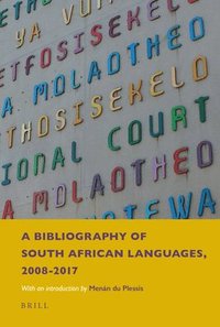 bokomslag A Bibliography of South African Languages, 2008-2017: With an Introduction by Menán Du Plessis