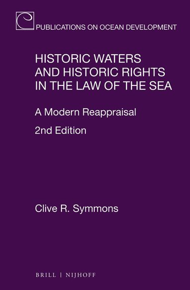 Clive R. Symmons - Historic Waters and Historic Rights in the Law of the Sea, Inbunden