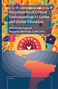 bokomslag Encyclopedia of Critical Understandings of Latinx and Global Education