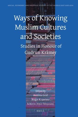 bokomslag Ways of Knowing Muslim Cultures and Societies: Studies in Honour of Gudrun Krämer