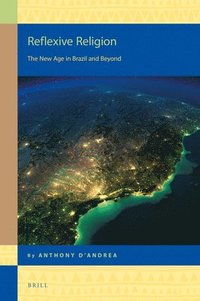 bokomslag Reflexive Religion: The New Age in Brazil and Beyond
