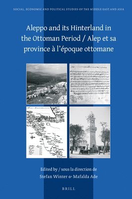 bokomslag Aleppo and its Hinterland in the Ottoman Period / Alep et sa province à l'époque ottomane