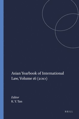 Kevin YL Tan, Kevin Yl Tan - Asian Yearbook of International Law, Volume 16 (2010), Inbunden