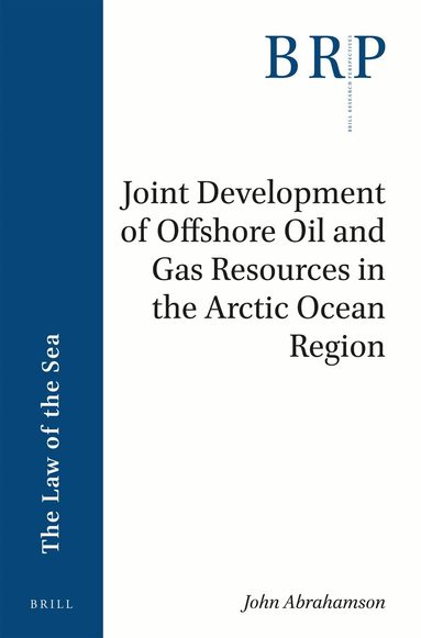 John Abrahamson - Joint Development of Offshore Oil and Gas Resources in the Arctic Ocean Region and the United Nations Convention on the Law of the Sea, Häftad