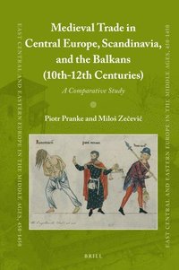 bokomslag Medieval Trade in Central Europe, Scandinavia, and the Balkans (10th-12th Centuries)
