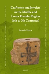 bokomslag Craftsmen and Jewelers in the Middle and Lower Danube Region (6th to 7th Centuries)