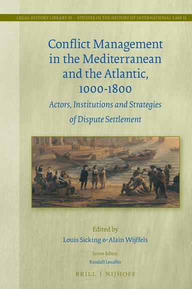 Louis Sicking - Conflict Management in the Mediterranean and the Atlantic, 1000-1800, Inbunden