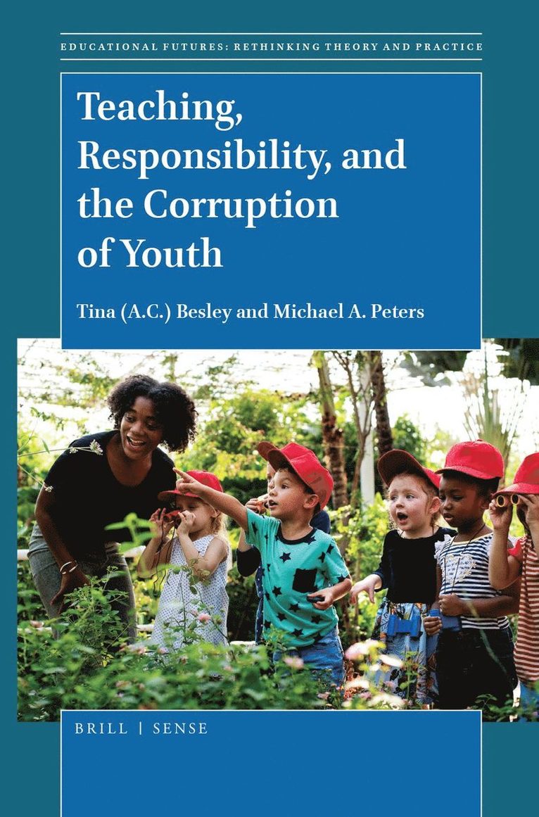 Tina Besley, Michael A. Peters, Michael A Peters - Teaching, Responsibility, and the Corruption of Youth, Häftad