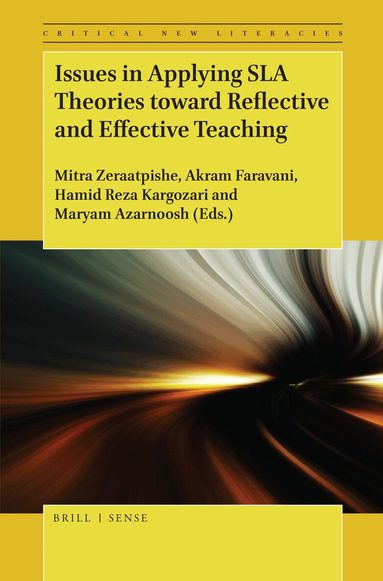 Mitra Zeraatpishe - Issues in Applying SLA Theories toward Reflective and Effective Teaching, Häftad