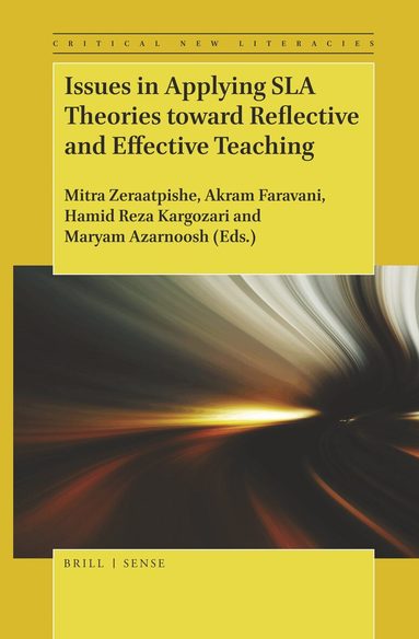 Mitra Zeraatpishe - Issues in Applying SLA Theories toward Reflective and Effective Teaching, Inbunden