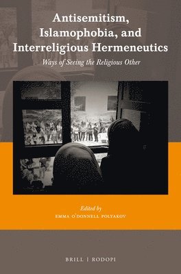 Emma O'Donnell Polyakov - Antisemitism, Islamophobia, and Interreligious Hermeneutics, Häftad