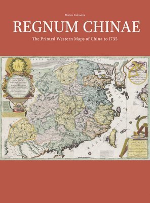 Regnum Chinae: The Printed Western Maps of China to 1735 1