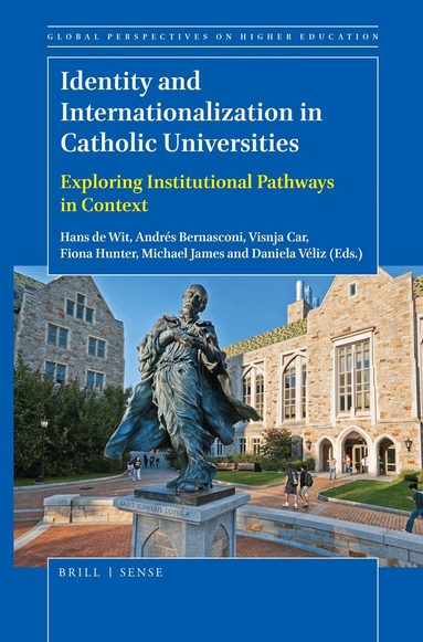 Hans de Wit, Andrés Bernasconi, Visnja Car, Fiona Hunter, Michael James, Daniela Véliz - Identity and Internationalization in Catholic Universities, Häftad