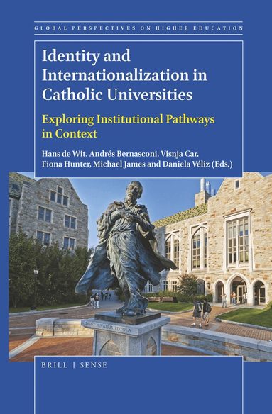 Hans de Wit, Andrés Bernasconi, Visnja Car, Fiona Hunter, Michael James, Daniela Véliz - Identity and Internationalization in Catholic Universities, Inbunden