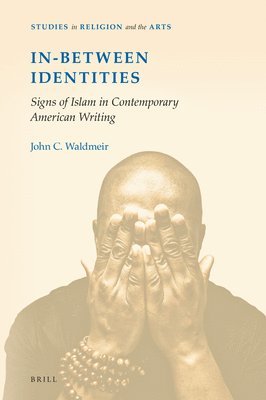 bokomslag In-Between Identities: Signs of Islam in Contemporary American Writing