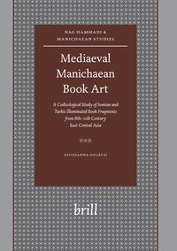 bokomslag Mediaeval Manichaean Book Art: A Codicological Study of Iranian and Turkic Illuminated Book Fragments from 8th-11th Century East Central Asia