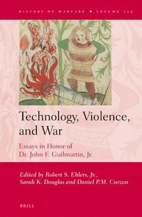 bokomslag Technology, Violence, and War: Essays in Honor of Dr. John F. Guilmartin, Jr.