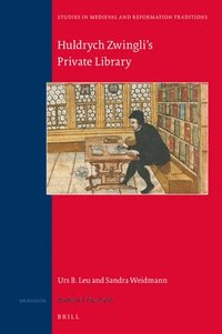 bokomslag Huldrych Zwingli's Private Library