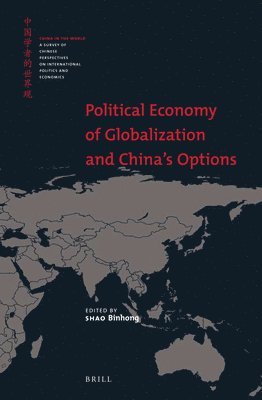 bokomslag Political Economy of Globalization and China's Options