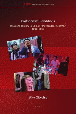 bokomslag Postsocialist Conditions: Ideas and History in China's Independent Cinema, 1988-2008
