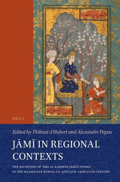 Thibaut d'Hubert, Alexandre Papas - Jāmī in Regional Contexts, Inbunden