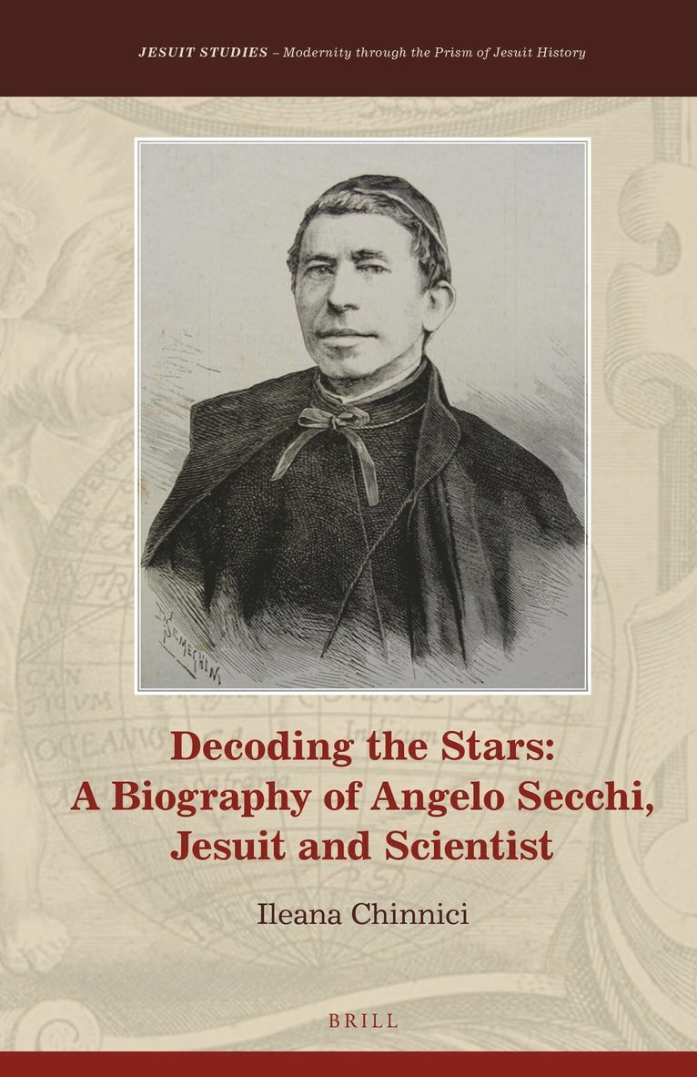 Ileana Chinnici - Decoding the Stars: A Biography of Angelo Secchi, Jesuit and Scientist, Inbunden