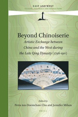 bokomslag Beyond Chinoiserie: Artistic Exchange Between China and the West During the Late Qing Dynasty (1796-1911)