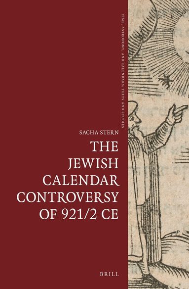Sacha Stern - Jewish Calendar Controversy of 921/2 CE, Inbunden