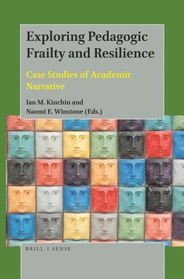 Ian M. Kinchin, Naomi E. Winstone, Ian M Kinchin, Naomi E Winstone - Exploring Pedagogic Frailty and Resilience, Inbunden