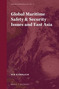 bokomslag Global Maritime Safety & Security Issues and East Asia